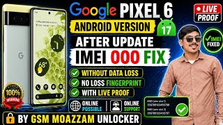Google Pixel 6 Android 17 IMEI 000 Fix 🔥 Without Data Loss | 100% Working