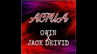 Actua (Sin El Villano) - Owin Ft. Jack Deivid (Edit By DJ Basico)