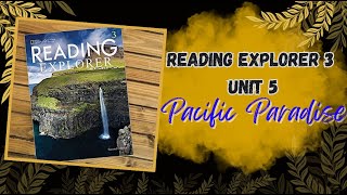 READING EXPLORER 3 UNIT 5: Pacific Paradise