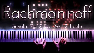 Rachmaninoff‘s Most Heartbreaking Piece? | Sonata No. 2, 2nd Movement (Op. 36)