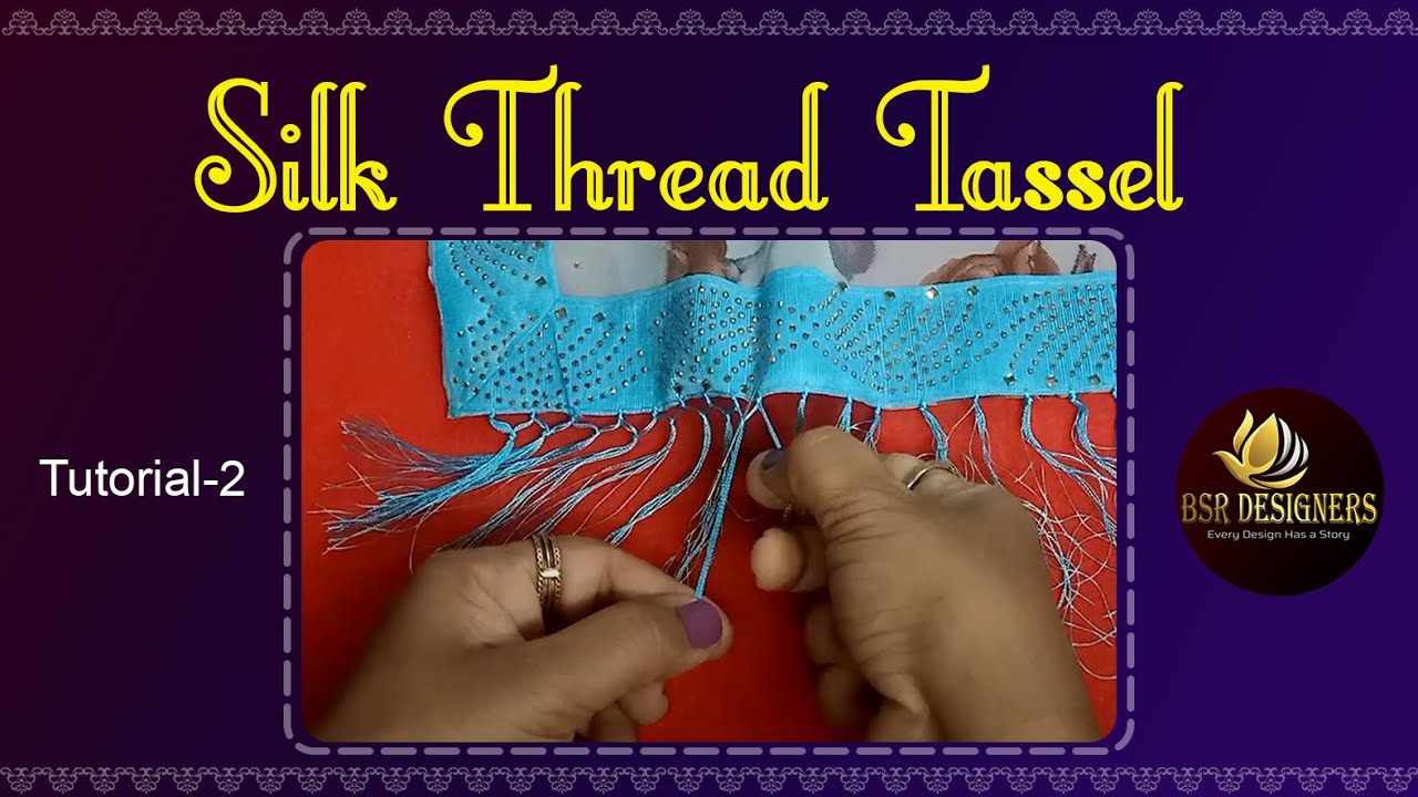 Silk Thread Tassel | Tutorial-2 | BSR fashion & fabric
