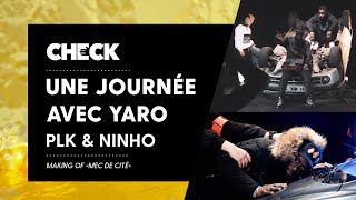 Une journée avec Yaro, PLK & Ninho