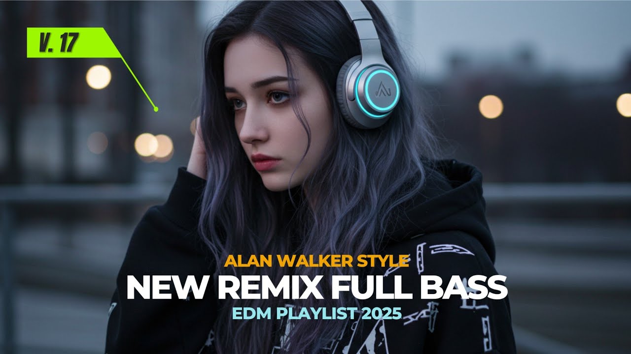 Alan Walker Style Full Album V.17 | Electronic Dance Music | NEW Remix Full Bass | EDM Playlist 2026