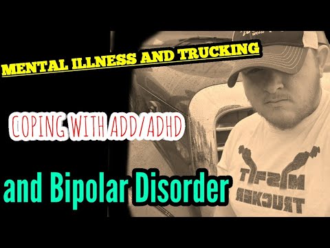 The Struggle of Mental health in Trucking| ADD/ADHD/ BIPOLAR DISORDER