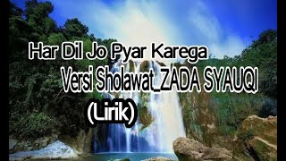 Har Dil Jo Pyar Karega _Versi Sholawat ZADA SYAUQI (Lirik)