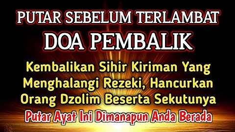 PUTAR SEGERA AYAT INI ❗Agar Orang Yang Dzolim Pada Anda Mendapat Karma Dan Balasan Dari Allah ❗