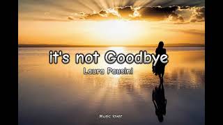 Download Lagu it's not Goodbye/ Laura Pausini MP3