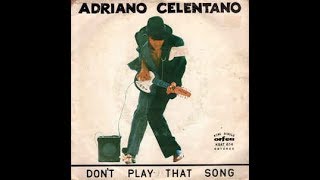 Video thumbnail of "Adriano Celentano - Don't play that song ... (audio original)"