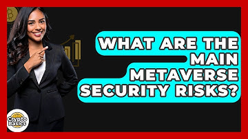 What Are The Main Metaverse Security Risks? - CryptoBasics360.com