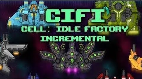 Ouroboros Very Very Soon (CiFi: Cell Idle Factory Incremental) #clicker