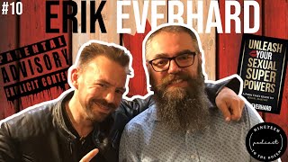 Pornstar And Male Success Coach ERIK EVERHARD On How To Unleash Your Sexual Superpowers - NTTD Ep#10