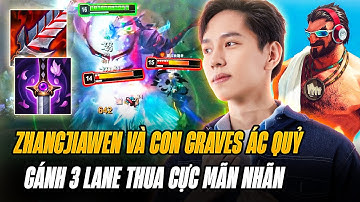 Mõm Vương Zhangjiawen Và Game Đấu Gặt 2 Pentakill Với Graves 6 Món Full Chí Mạng Gánh Team Mãn Nhãn