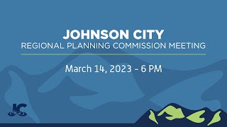 Johnson City Regional Planning Commission Meeting 03-14-2023