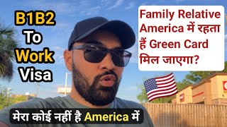 USA B1B2 Visa To Work Visa - How To come To America on an Immigrant Visa-Family Preference USA Visa