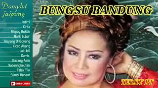 BUNGSU BANDUNG FULL ALBUM JAIPONG SUNDA