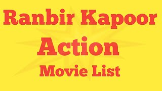 Ranbir Kapoor Action Movie List Ft Ashu Da Adda