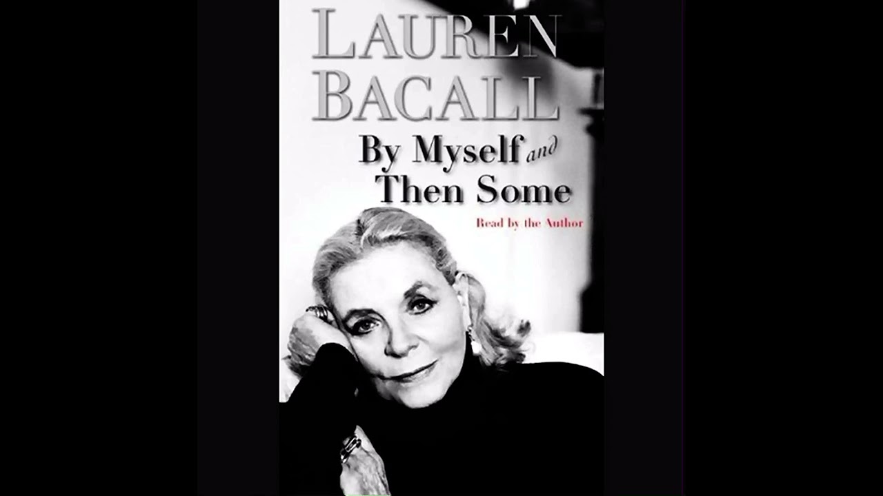 Lauren Bacall - By Myself and Then Some (pt. 1)
