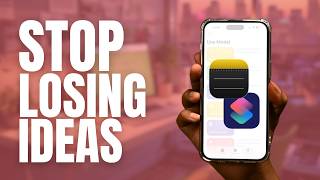 How to Capture Ideas Instantly on iPhone: Apple Notes + Shortcuts