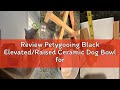 Review Petygooing Black Elevated/Raised Ceramic Dog Bowl for Small Breeds, Dog Food Water Dish with