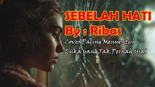 SEBELAH HATI – Cover Paling Menyentuh | Emotional Indonesian Love Song