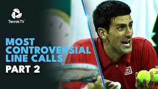 Most CONTROVERSIAL Line Calls On The ATP Tour! | Part 2