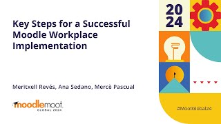Key Steps for a Successful Moodle Workplace Implementation | MoodleMoot Global 2024