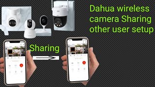 How To DMSS share Device with Another User/ dahua wireless camera share other mobile
