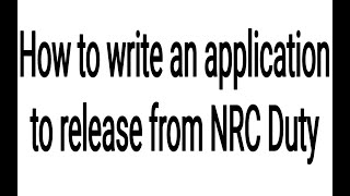 How to write an application to release from NRC duty screenshot 4