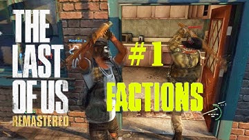 The Last Of Us Remastered Factions Multiplayer #1 - Bad Teammates