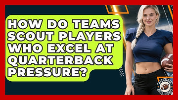 How Do Teams Scout Players Who Excel at Quarterback Pressure? | Gridiron Data Digest News