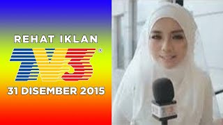 Rehat Iklan TV3 (31 Disember 2015)
