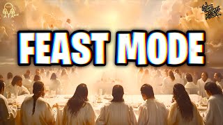 Feast Mode