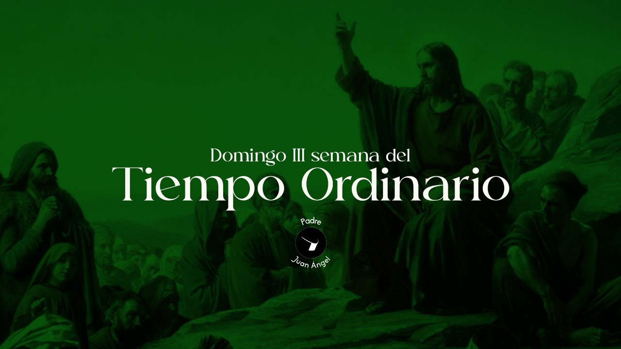 III Domingo del Tiempo Ordinario Ciclo A (25 de enero de 2026) - YouTube