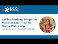 Ask Me Anything: Integrative Medicine &amp; Nutrition for Mental Well-Being