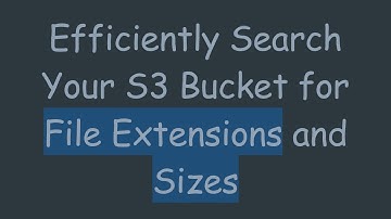 Efficiently Search Your S3 Bucket for File Extensions and Sizes