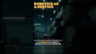 What is robotics as a service? #robotics #raas #roboticsasservice #businessmodel