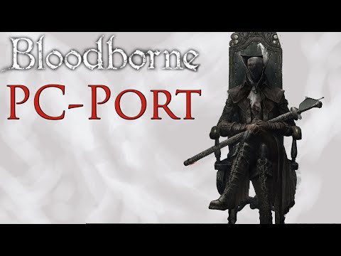 Bloodborne PC Port + Remaster  Neuer Leak, auf ein Neues? - From Software  News [German/Deutsch] 