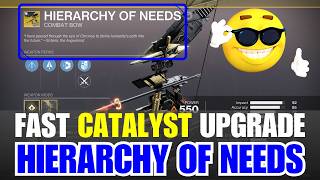 HIERARCHY OF NEEDS Catalyst Upgrade Fast - Complete the Catalyst in 23 Minutes [Destiny 2]