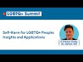 Self-Harm for LGBTQ+ People: Insights and Applications