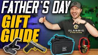 Fathers Day Gun Gifts That He’ll Actually Use
