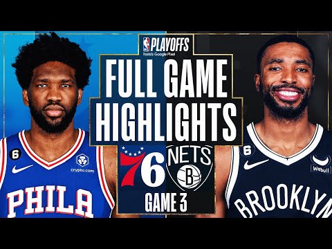 Brooklyn Nets vs. Philadelphia 76ers Full Game 3 Highlights | Apr 20 | 2022-2023 NBA Playoffs