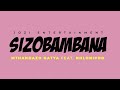 Sizobambana -Mthandazo Gatya Ft Nhlonipho (lyrics)