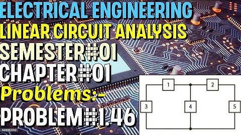 Linear Circuit Analysis | Chapter#01 | Problem#1.46 | Basic Engineering Circuit Analysis