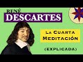 Descartes - La Cuarta Meditación (explicada)