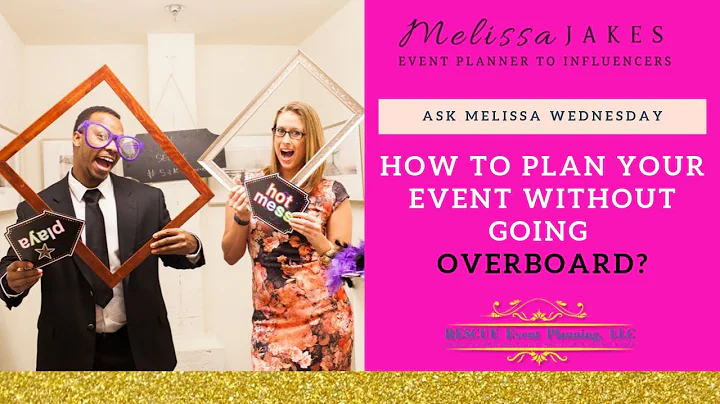 How to plan your event without going overboard! #AskMelissaWedne...