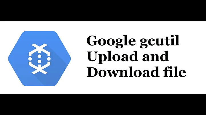 Upload and Download file Google Cloud Storage Bucket -gsutil