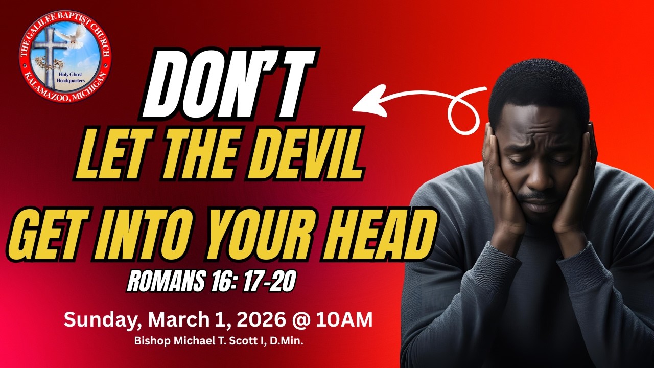 Don't Let the Devil Get Into Your Head (Romans 16:17-20)