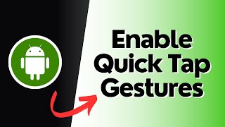 How To Enable Quick Tap Gestures On Android? Net Worth