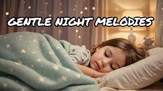 Lullaby Songs Gentle Melodies for Bedtime &amp; Sweet Dreams
