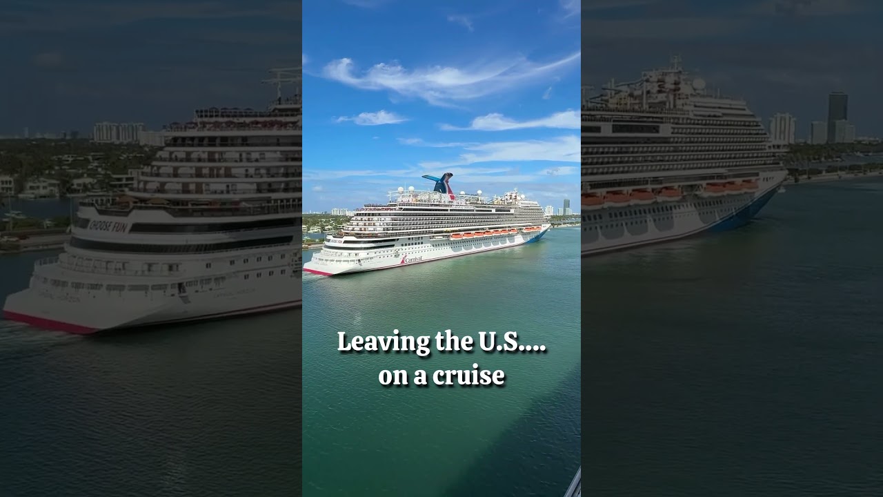 Leaving the U.S…on a cruise